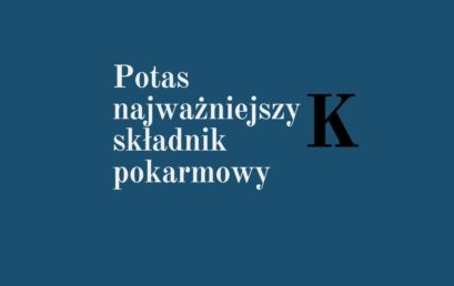 Potas najważniejszy składnik odżywczy roślin