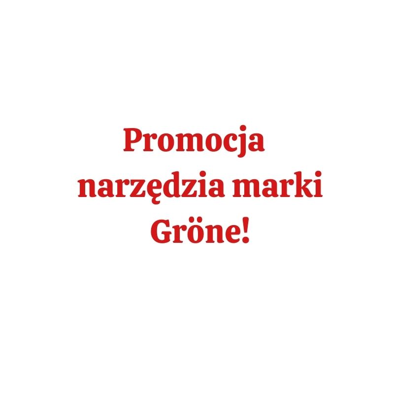 Promocja – narzędzia marki Gröne!