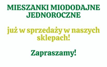 MIESZANKI MIODODAJNE JEDNOROCZNE!