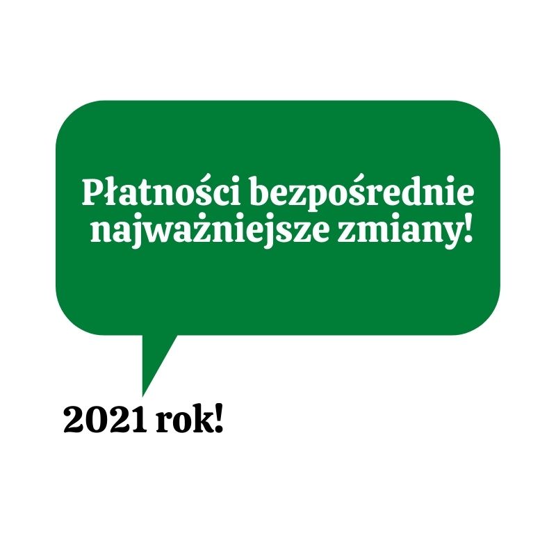 Najważniejsze zmiany w płatnościach bezpośrednich w roku 2021!